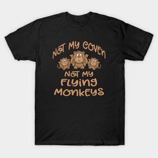 Not My Coven Not My Flying Monkeys Cheeky Witch T-Shirt